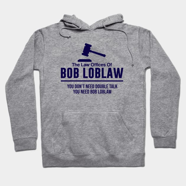 The Lasw Offices of Bob Loblaw Hoodie by Periaz